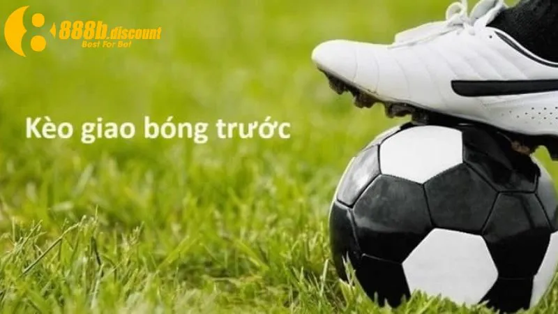 Cách chơi cược giao bóng trước đơn giản nhất