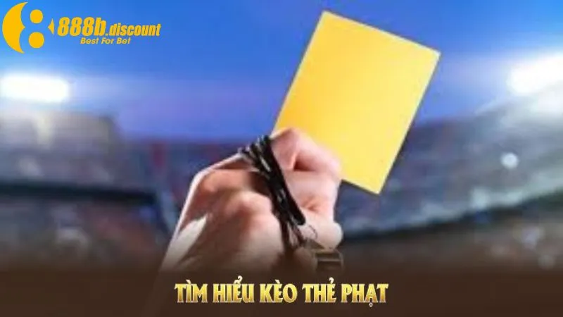 Kèo thẻ phạt rất dễ dự đoán tại cổng game 888B